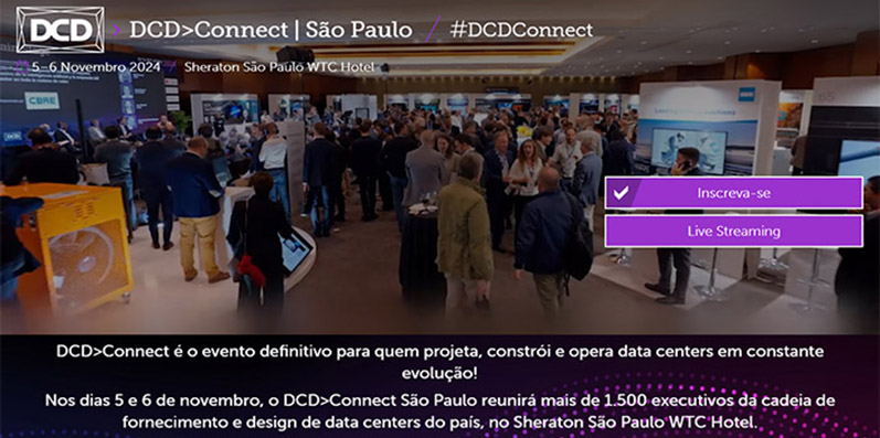 Inscreva-se no DCD>Connect São Paulo. Nos dias 5 e 6 de novembro, o evento reunirá mais de 1.500 executivos da cadeia de fornecimento e design de data centers do país, no Sheraton São Paulo WTC Hotel