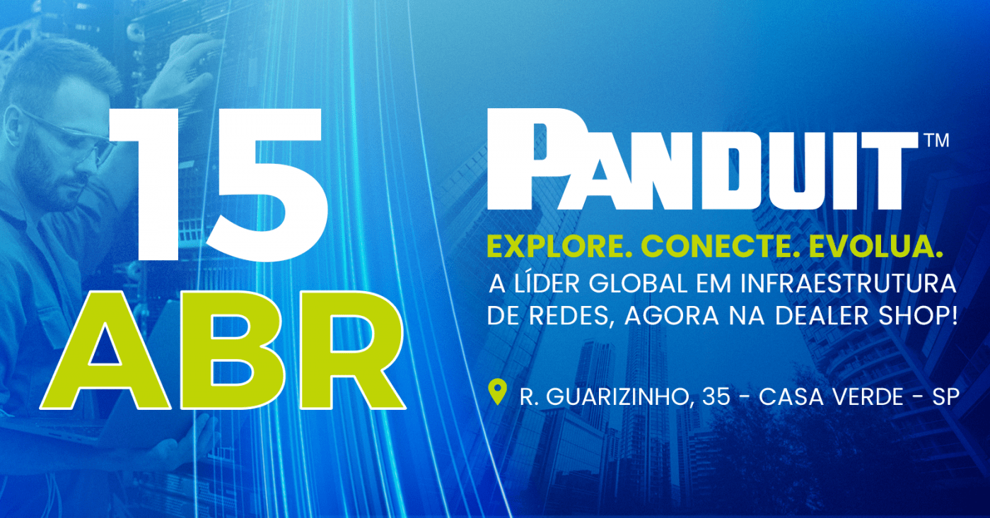 Lançamento da Panduit na Dealer Shop